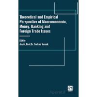 Theoretical and Empirical Perspective of Macroeconomic, Money, Banking and Foreign Trade Issues