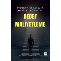 Modern Stratejik Maliyet Yönetimi Hedef Maliyetleme - Hatice Gökbulut Kazan - Gazi Kitabevi