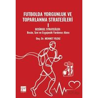 Futbolda Yorgunluk Ve Toparlanma Stratejileri 1 - Mehmet Yıldız - Gazi Kitabevi