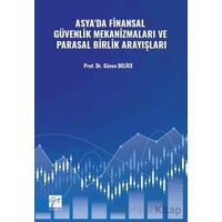 Asya’da Finansal Güvenlik Mekanizmaları Ve Parasal Birlik Arayışları - Güven Delice - Gazi Kitabevi