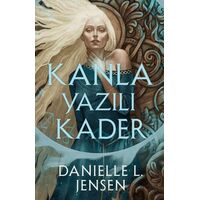 Kanla Yazılı Kader - Danielle L. Jensen - Martı Yayınları