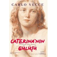 Caterina’nın Gülüşü - Carlo Vecce - Everest Yayınları
