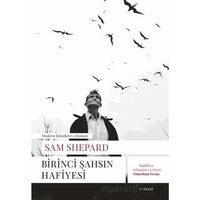 Birinci Şahsın Hafiyesi - Sam Shepard - Everest Yayınları