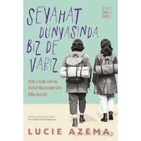 Seyahat Dünyasında Biz De Varız - Lucie Azema - Everest Yayınları