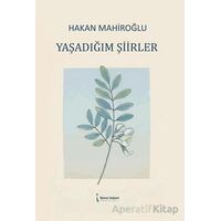 Yaşadığım Şiirler - Hakan Mahiroğlu - İkinci Adam Yayınları