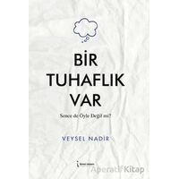 Bir Tuhaflık Var - Veysel Nadir - İkinci Adam Yayınları