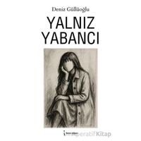 Yalnız Yabancı - Deniz Güllüoğlu - İkinci Adam Yayınları