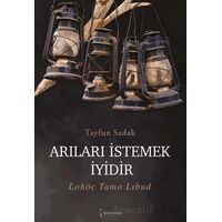 Arıları İstemek İyidir - Tayfun Sadak - İkinci Adam Yayınları