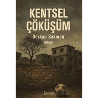 Kentsel Çöküşüm - Serkan Sakmen - İkinci Adam Yayınları