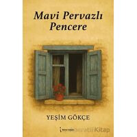 Mavi Pervazlı Pencere - Yeşim Gökçe - İkinci Adam Yayınları