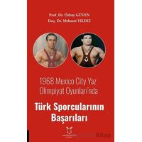 1968 Mexico City Yaz Olimpiyat Oyunları’nda Türk Sporcularının Başarıları