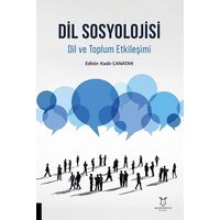 Dil Sosyolojisi Dil ve Toplum Etkileşimi - Akademisyen Kitabevi