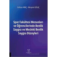 Spor Fakültesi Mezunları ve Öğrencilerinde Benlik Saygısı ve Mesleki Benlik Saygısı Düzeyleri