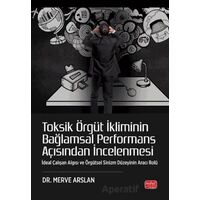Toksik Örgüt İkliminin Bağlamsal Performans Açısından İncelenmesi