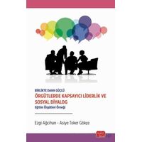 Örgütlerde Kapsayıcı Liderlik ve Sosyal Diyalog - Asiye Toker Gökçe - Nobel Bilimsel Eserler