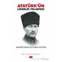 Atatürkün Liderlik Felsefesi - Zafer Saygılı - Nobel Bilimsel Eserler