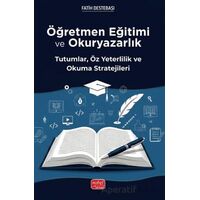 Öğretmen Eğitimi ve Okuryazarlık - Tutumlar, Öz Yeterlilik ve Okuma Stratejileri