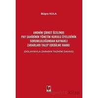 Anonim Şirket Özelinde Pay Sahibinin Yönetim Kurulu Üyelerinin Sorumluluğundan Kaynaklı Zararları Ta