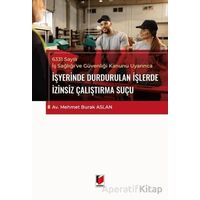 6331 Sayılı İş Sağlığı ve Güvenliği Kanunu Uyarınca İşyerinde Durdurulan İşlerde İzinsiz Çalıştırma