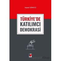 Türkiyede Katılımcı Demokrasi - Veysel Görücü - Adalet Yayınevi