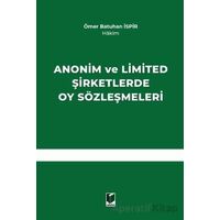Anonim ve Limited Şirketlerde Oy Sözleşmeleri - Ömer Batuhan İspir - Adalet Yayınevi