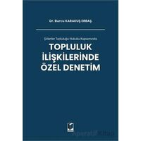 Şirketler Topluluğu Hukuku Kapsamında Topluluk İlişkilerinde Özel Denetim