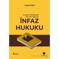 Anayasa Mahkemesi Kararları Işığında İnfaz Hukuku - Mustafa Özen - Adalet Yayınevi