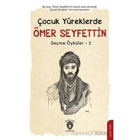 Çocuk Yüreklerde Ömer Seyfettin Seçme Öyküler - 2 - Kolektif - Dorlion Yayınları