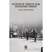 Filistin’in Türkiye İçin Ekonomik Önemi - Franz Carl Endres - Dorlion Yayınları
