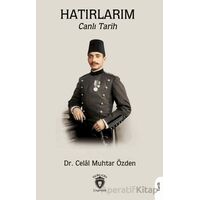 Hatırlarım - Canlı Tarih - Celal Muhtar Özden - Dorlion Yayınları