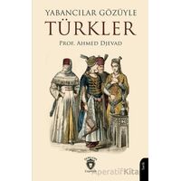 Yabancılar Gözüyle Türkler - Ahmed Djevad - Dorlion Yayınları