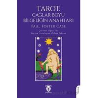 Tarot: Çağlar Boyu Bilgeliğin Anahtarı - Paul Foster Case - Dorlion Yayınları