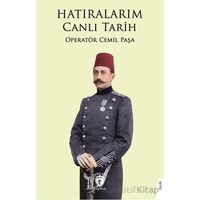 Hatıralarım Canlı Tarih - Cemil Paşa - Dorlion Yayınları