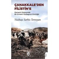 Çanakkale’den Filistin’e Osmanlı Ordusunda Bir Ermeni Yüzbaşının Günlüğü