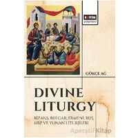 Divine Liturgy - Gökçe Ağ - Eğitim Yayınevi - Bilimsel Eserler