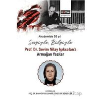 Sevgiyle, Bilgiyle Prof. Dr. Sevim Nilay Işıksalan’a Armağan Yazılar