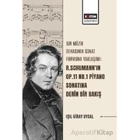 Bir Müzik Dehasının Sonat Formuna Yaklaşımı: R. Schumann’ın Op.11 No.1 Piyano Sonatına Derin Bir Bak