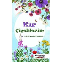 Kır Çiçeklerim - Melihat Görgülü - Kitapmatik Yayınları