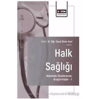 Halk Sağlığı Alanında Uluslararası Araştırmalar – I - Ömer Acat - Eğitim Yayınevi - Bilimsel Eserler