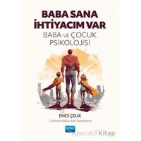 Baba Sana İhtiyacım Var - Enes Çelik - Nobel Akademik Yayıncılık