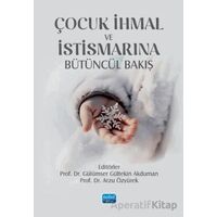 Çocuk İhmal ve İstismarına Bütüncül Bakış - Kolektif - Nobel Akademik Yayıncılık