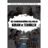 Aile Danışmanlığında Kullanılan Kuram ve Teknikler - Vakalarla Zenginleştirilmiş