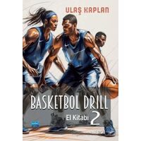 Basketbol Drill El Kitabı 2 - Ulaş Kaplan - Nobel Akademik Yayıncılık
