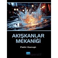 Akışkanlar Mekaniği - Fethi Kamışlı - Nobel Akademik Yayıncılık
