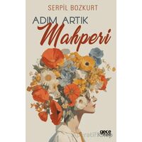 Adım Artık Mahperi - Serpil Bozkurt - Gece Kitaplığı