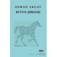Osman Akçay Bütün Şiirleri - Osman Akçay Seğmenoğlu - Gece Kitaplığı