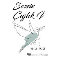 Sessiz Çığlık I - Necla Yazgı - Gece Kitaplığı