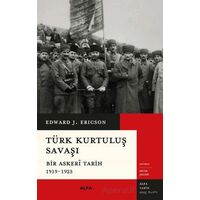 Türk Kurtuluş Savaşı - Edward J. Erickson - Alfa Yayınları
