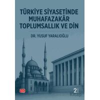 Türkiye Siyasetinde Muhafazakâr Toplumsallık ve Din - Yusuf Yaralıoğlu - Nobel Bilimsel Eserler