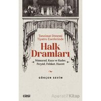 Tanzimat Dönemi Tiyatro Eserlerinde Halk Dramları - Gökçen Sevim - Çizgi Kitabevi Yayınları